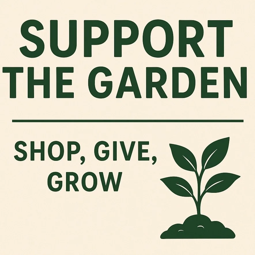Support the Garden — Shop, Give, Grow